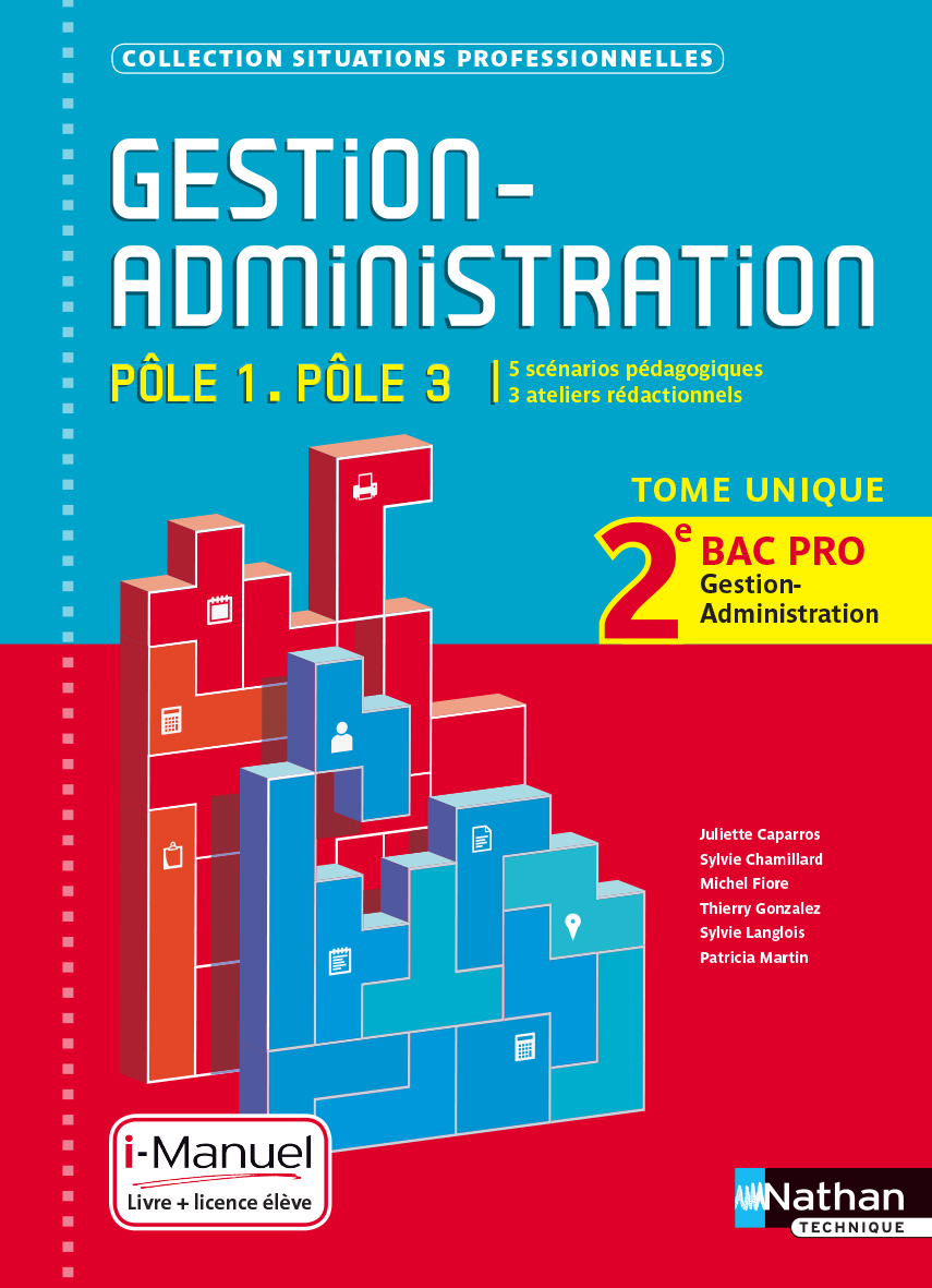 Gestion-Administration - Bac Pro GA [2de] - P&ocirc;les 1 et 3 - Collection Situations Professionnelles - Ed.2017