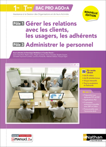 G&eacute;rer les relations avec les clients, les usagers, les adh&eacute;rents et administrer le personnel - P&ocirc;les 1 et 3 - 1re/Tle Bac Pro AGOrA - Ed. 2025